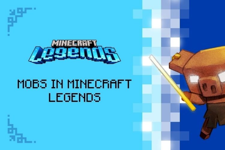 Minecraft Legends Mob Guide: Complete List of New Mobs