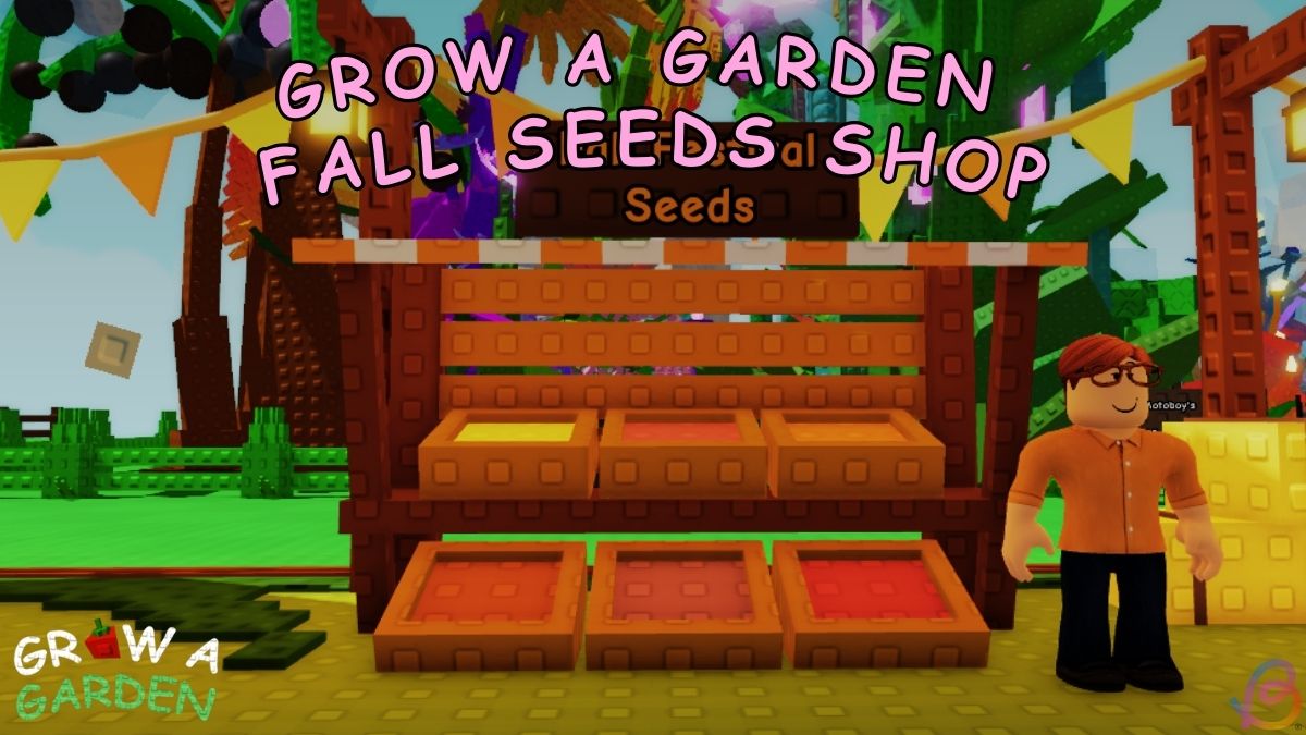 Grow a Garden Fall Seeds Shop Guide – All New Seeds and Their Prices