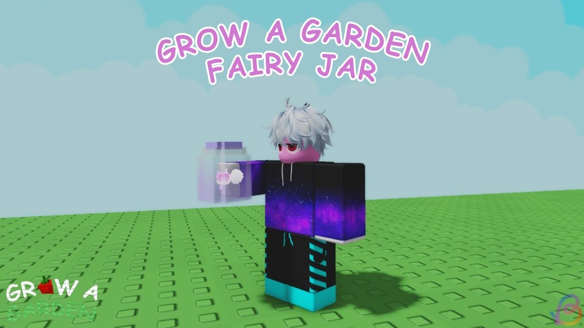 How to Get a Fairy Jar in Grow a Garden