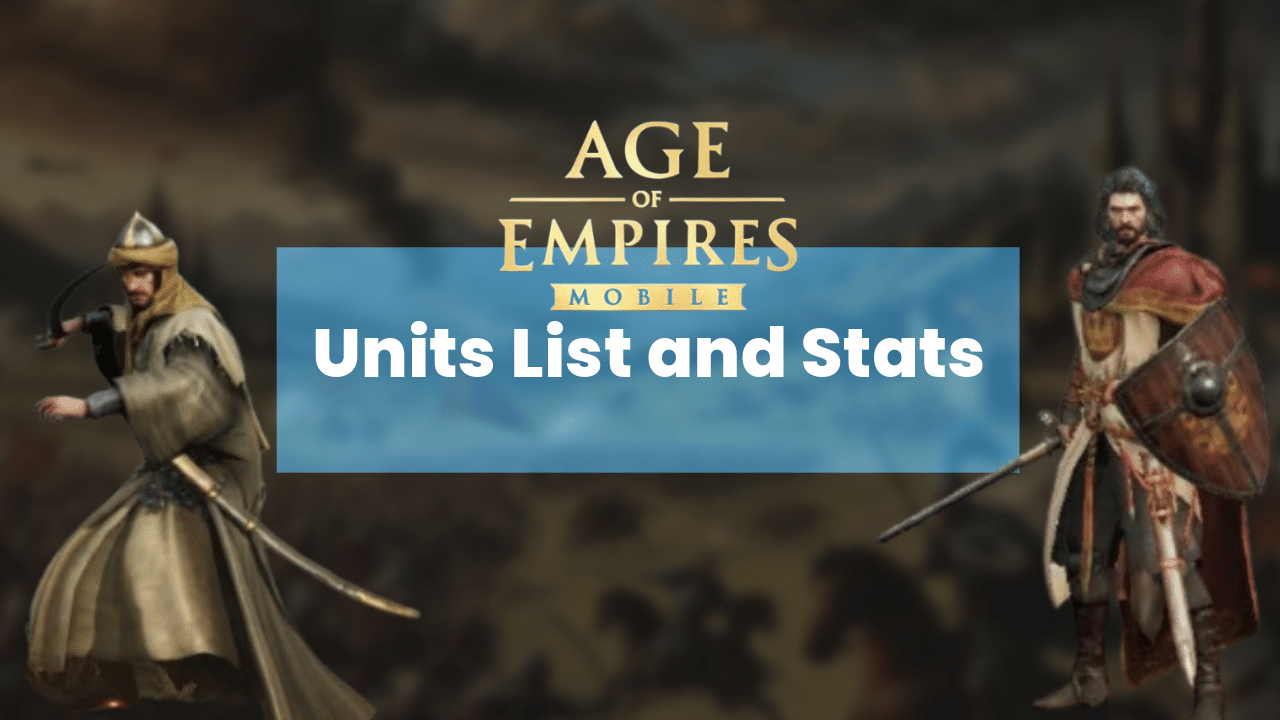 Age Of Empires Mobile Units List And Stats - Theria Games