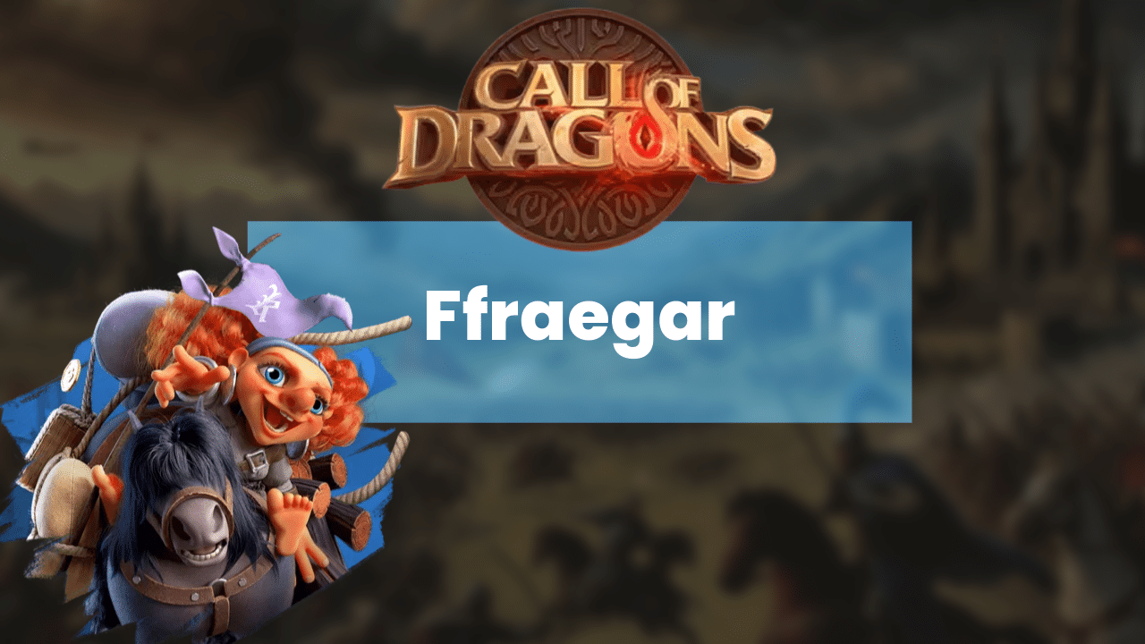 Call Of Dragons Ffraegar Hero Guide - Theria Games