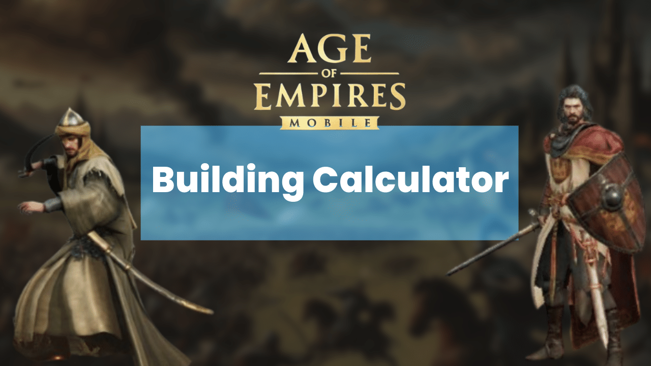 Age Of Empires Mobile Building Calculator - Theria Games