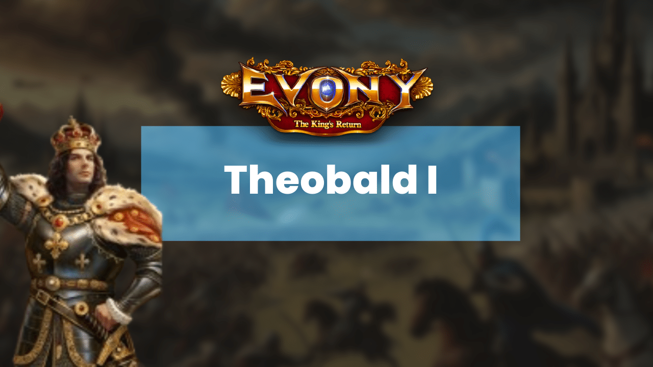 Evony Theobald I General Guide - Theria Games