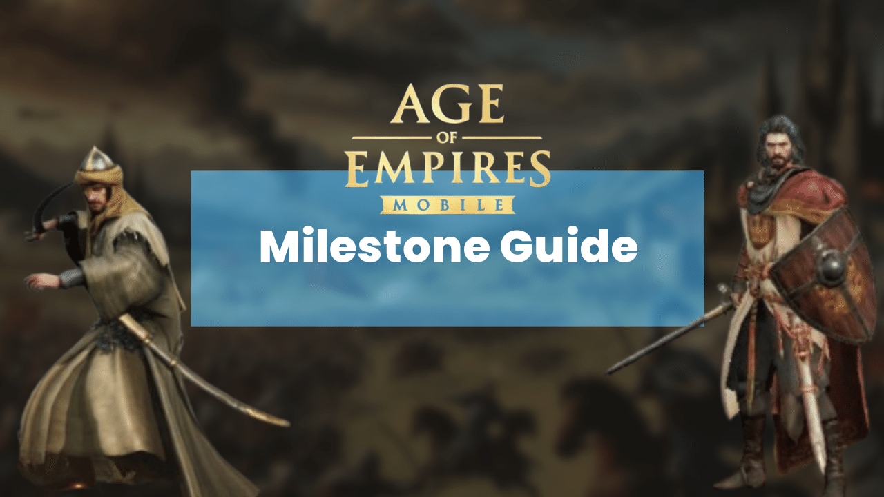 Age Of Empires Mobile Milestone Guide - Theria Games
