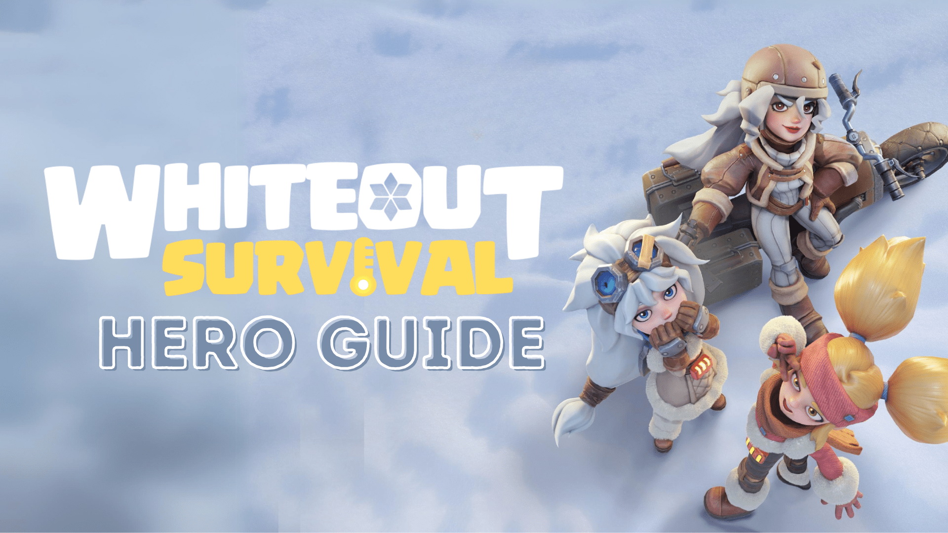 Whiteout Survival Hero Guide