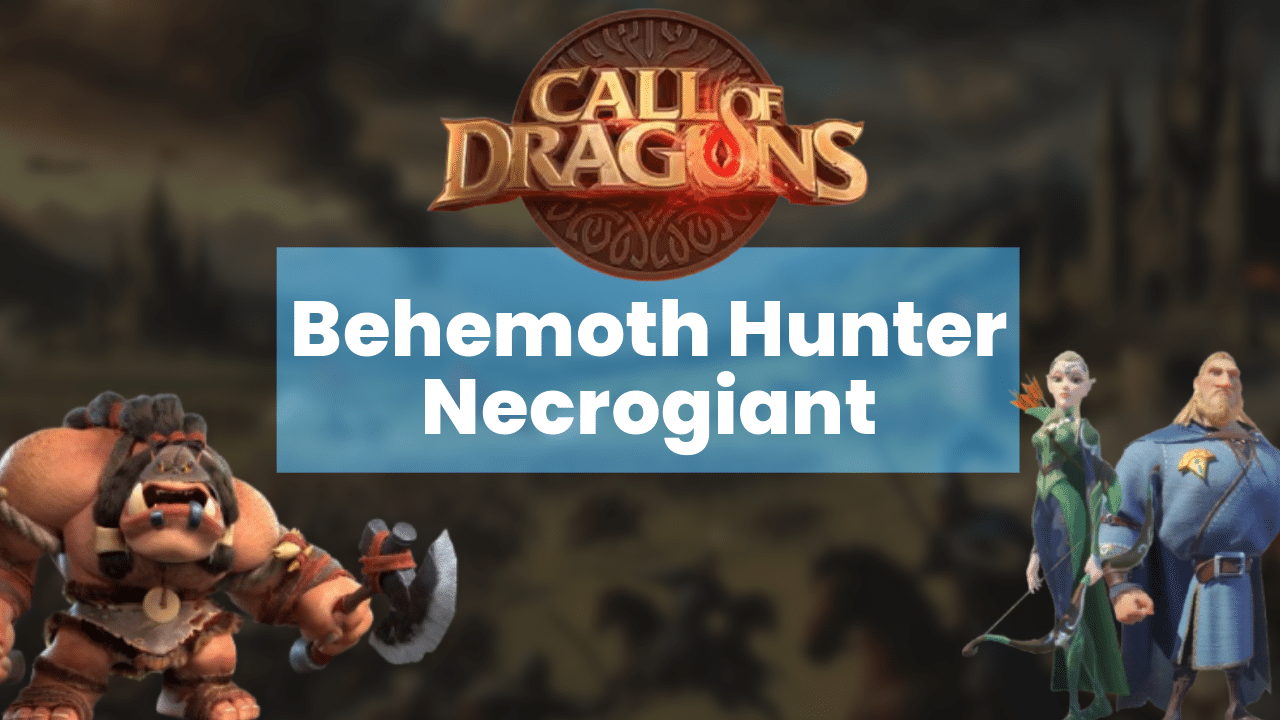 5 Essential Tips To Defeat The Hunter Necrogiant In Call Of Dragons - Theria Games