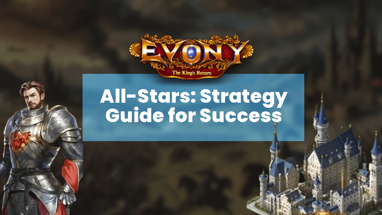 Evony All-Stars: Strategy Guide For Success - Theria Games