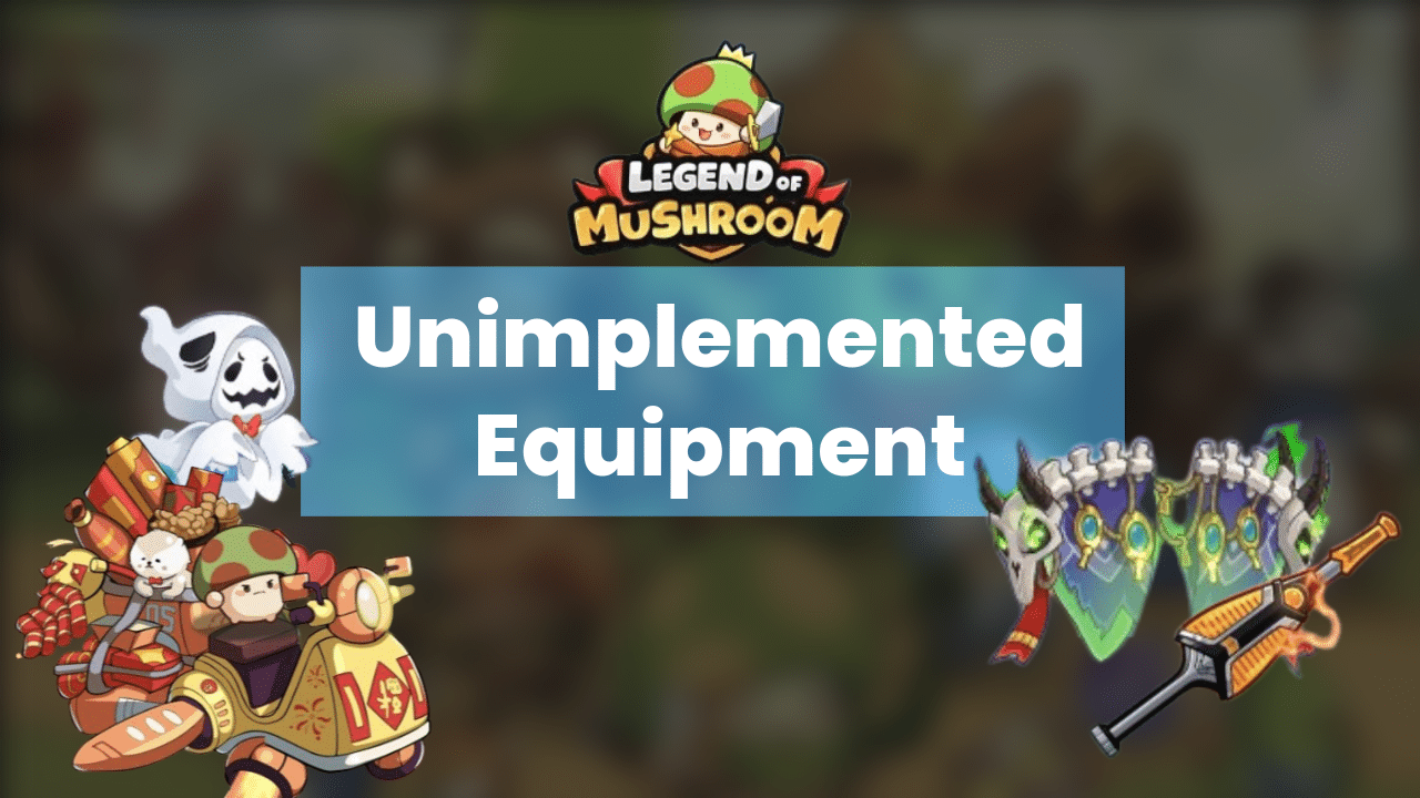 Legend Of Mushroom Unimplemented Equipment - Theria Games