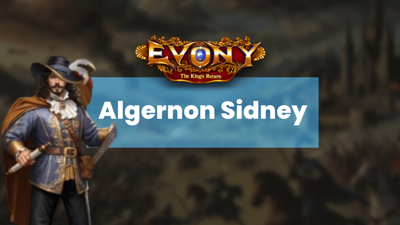Evony Algernon Sidney General Guide - Theria Games