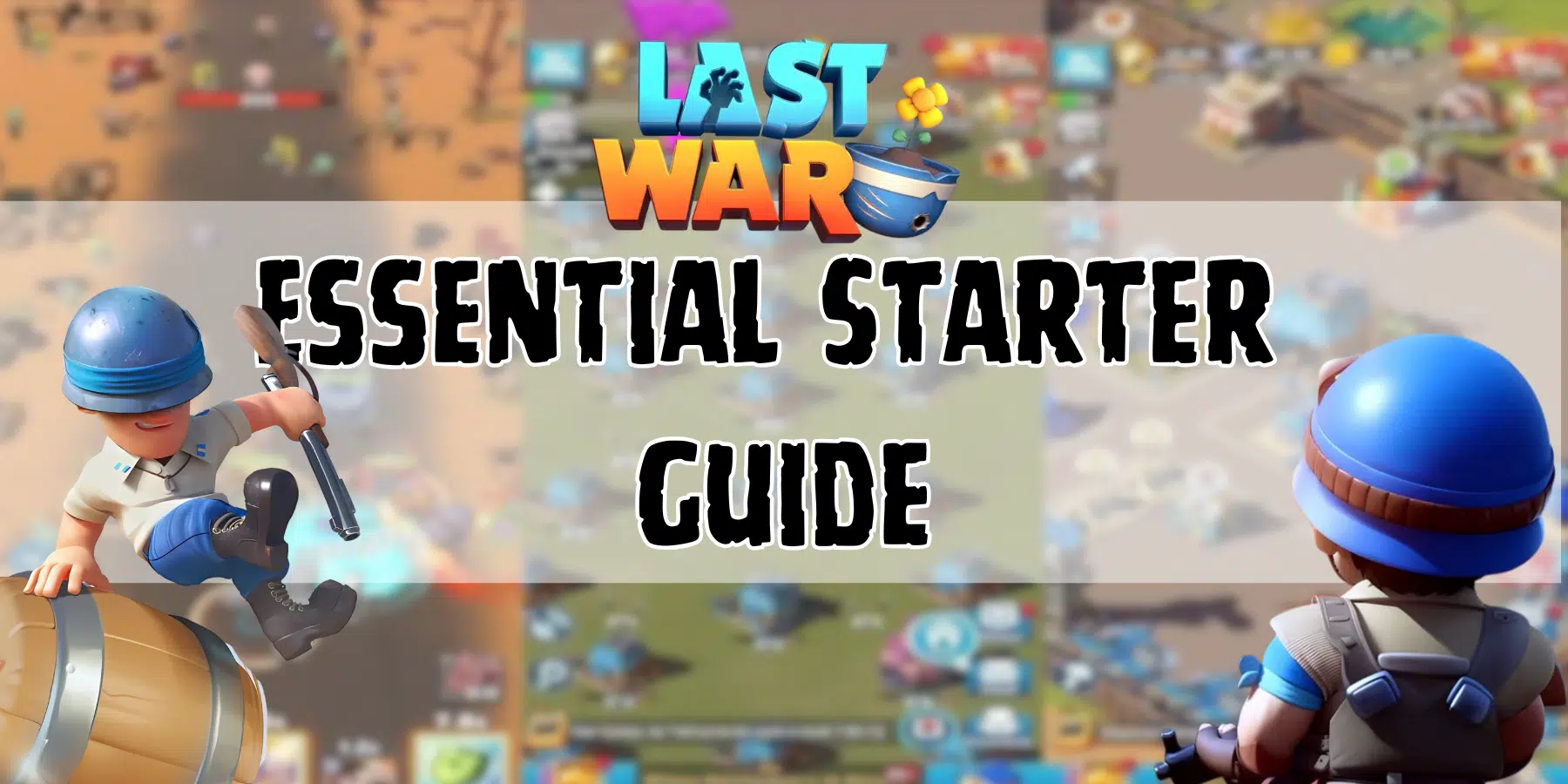 Last War Survival Essential Starter Guide