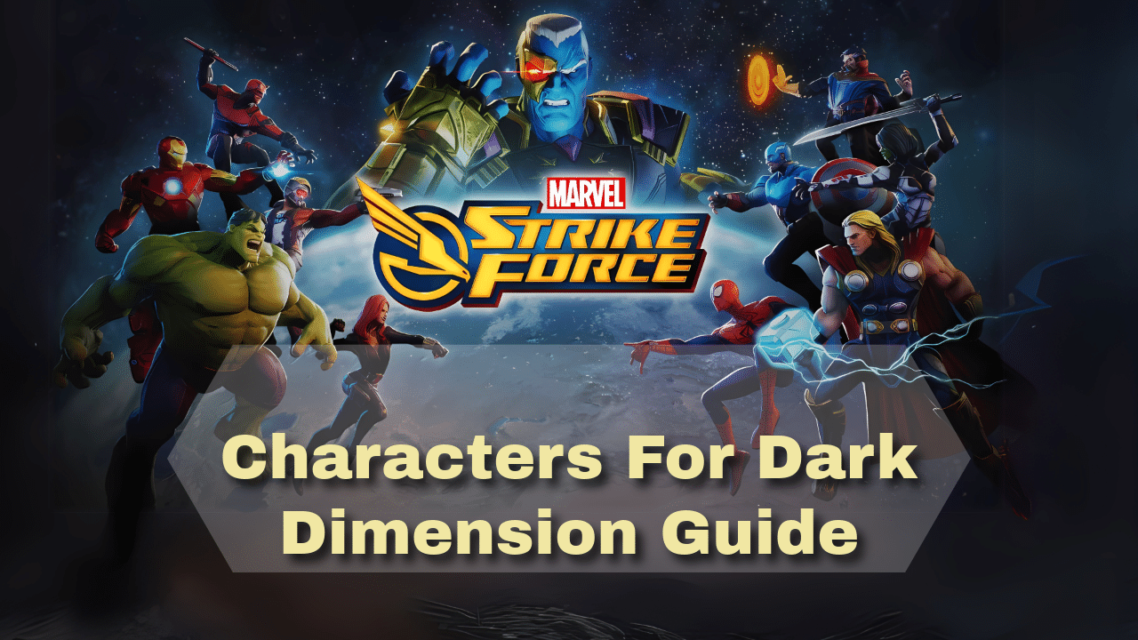 Marvel Strike Force Characters For Dark Dimension Guide - Theria Games