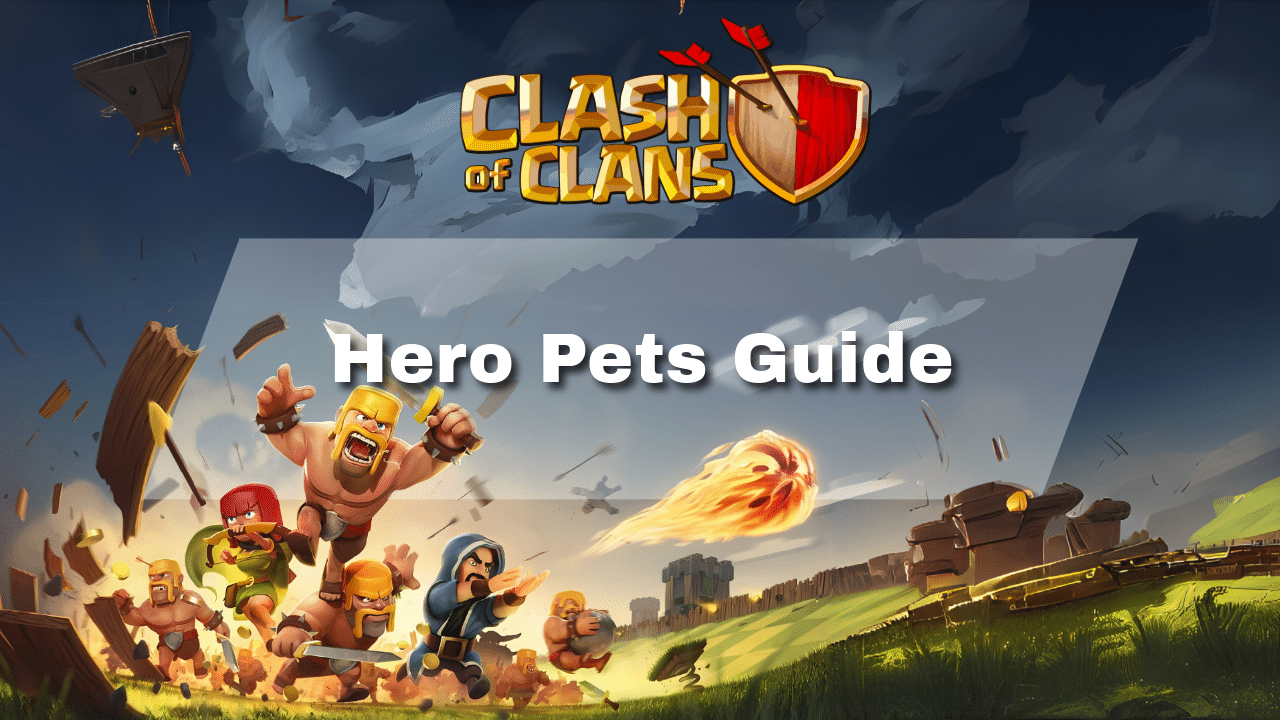Clash Of Clans Hero Pets Guide - Theria Games