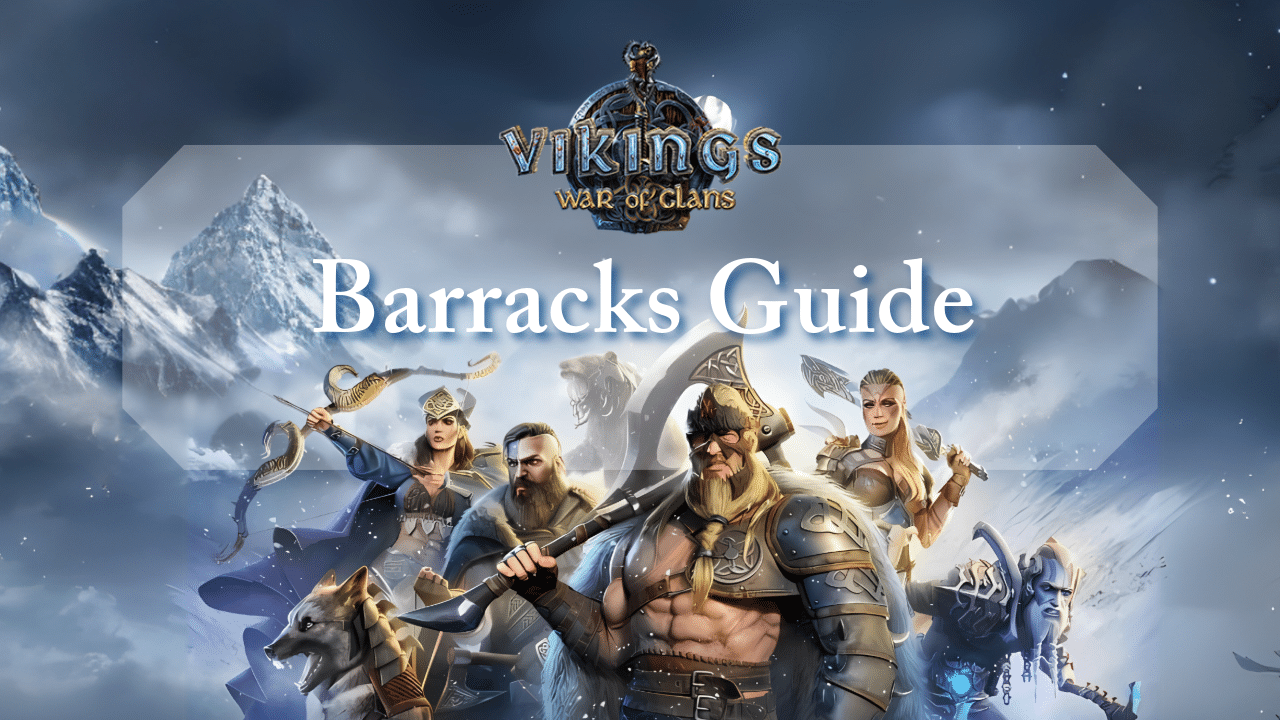 Vikings War Of Clans Barracks Guide