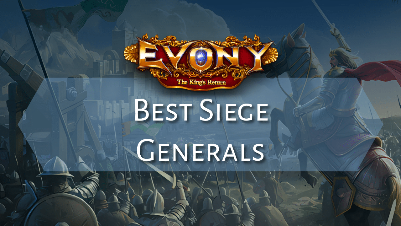 Best Evony Siege Generals September 2025