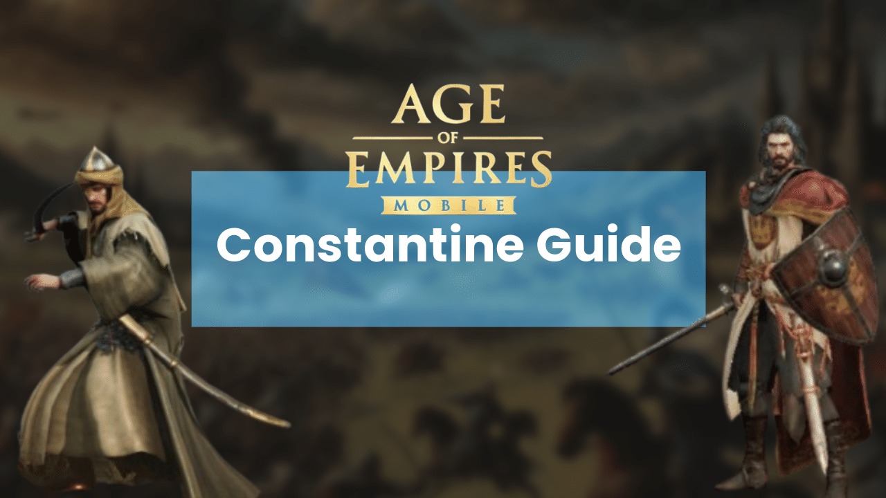Age Of Empires Mobile Constantine Guide - Theria Games