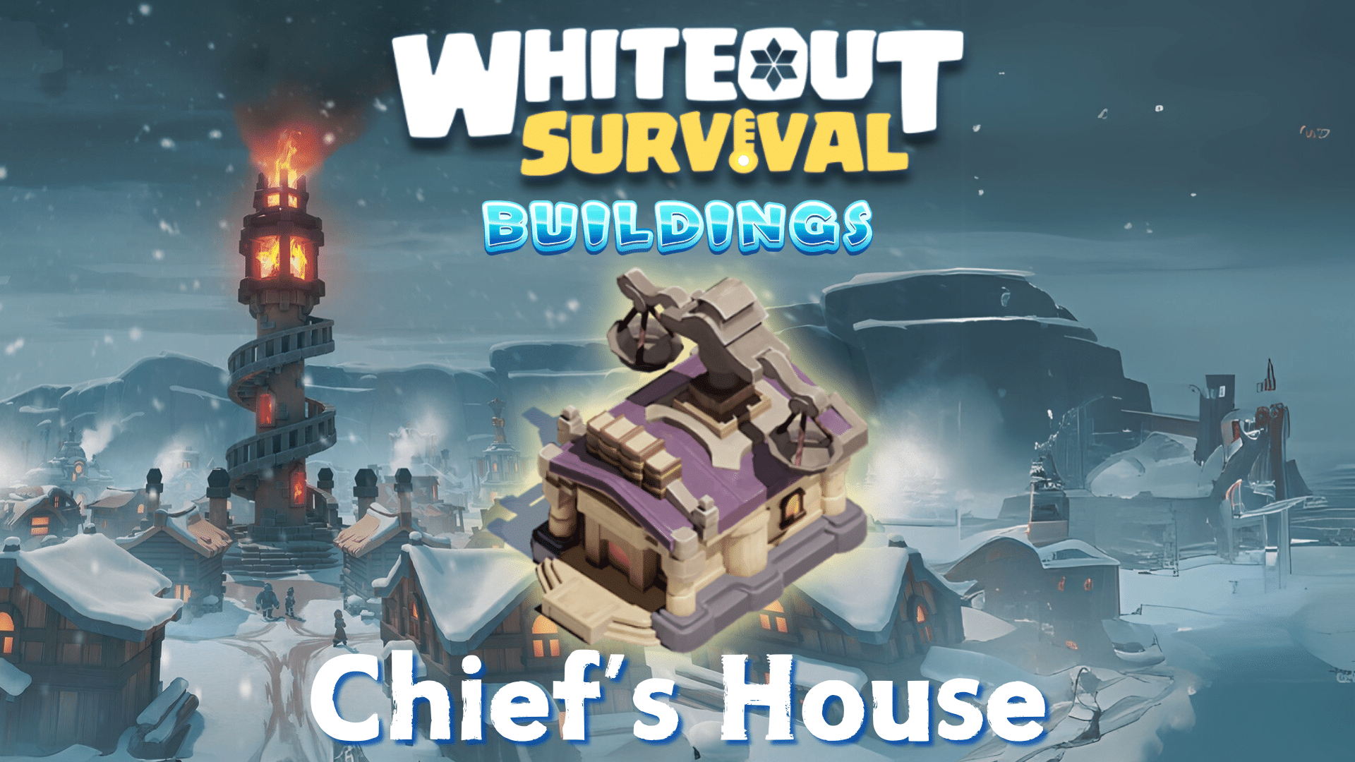 Whiteout Survival Chiefs House Guide