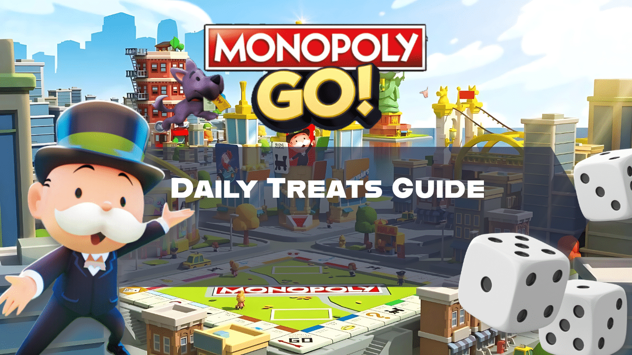 Monopoly Go Daily Treats Guide - Theria Games