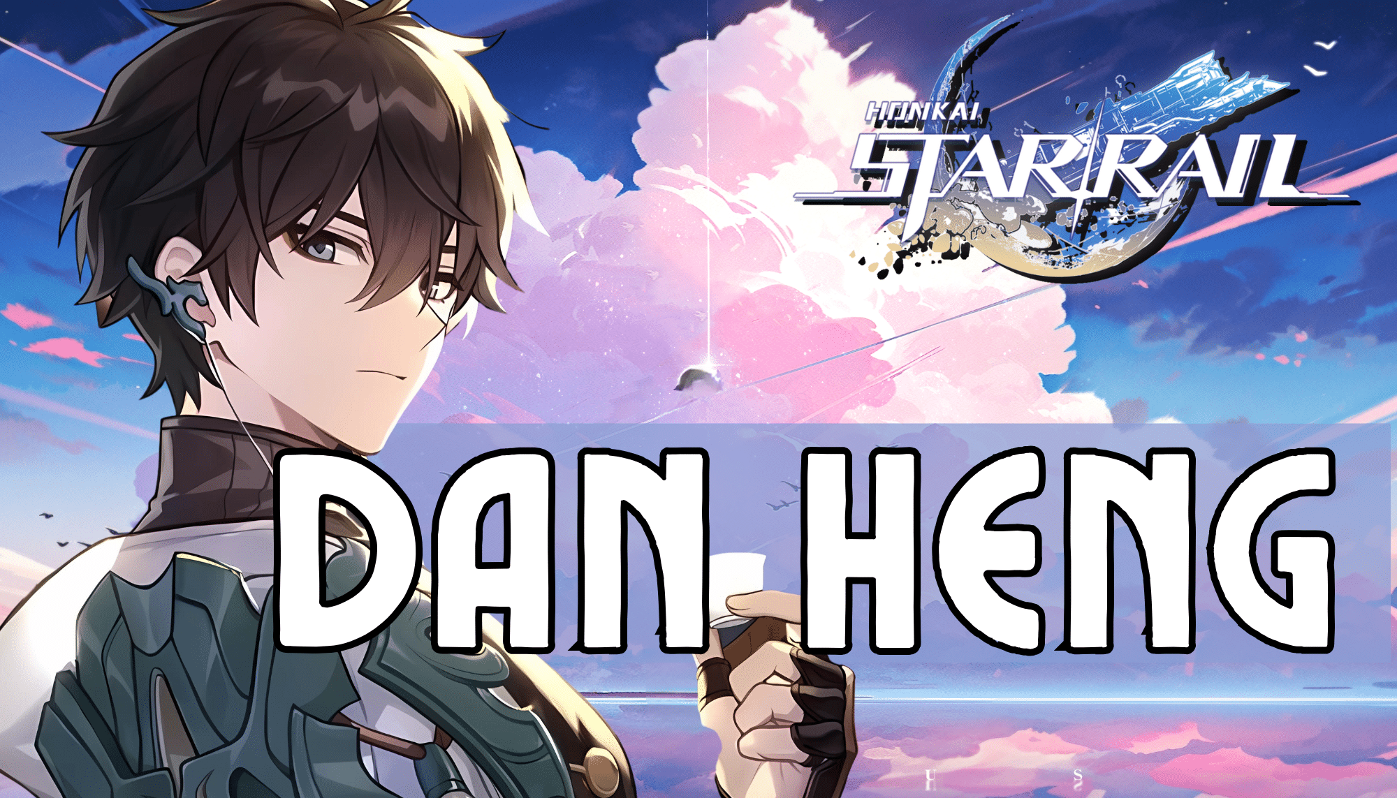 Honkai Star Rail Dan Heng Guide