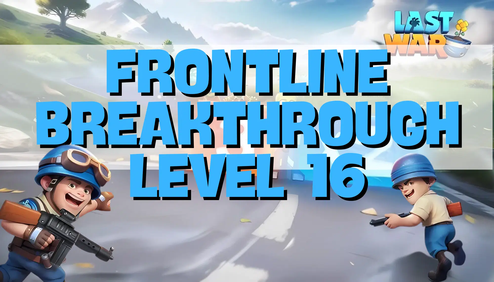 Last War Survival Frontline Breakthrough Level 16 Guide