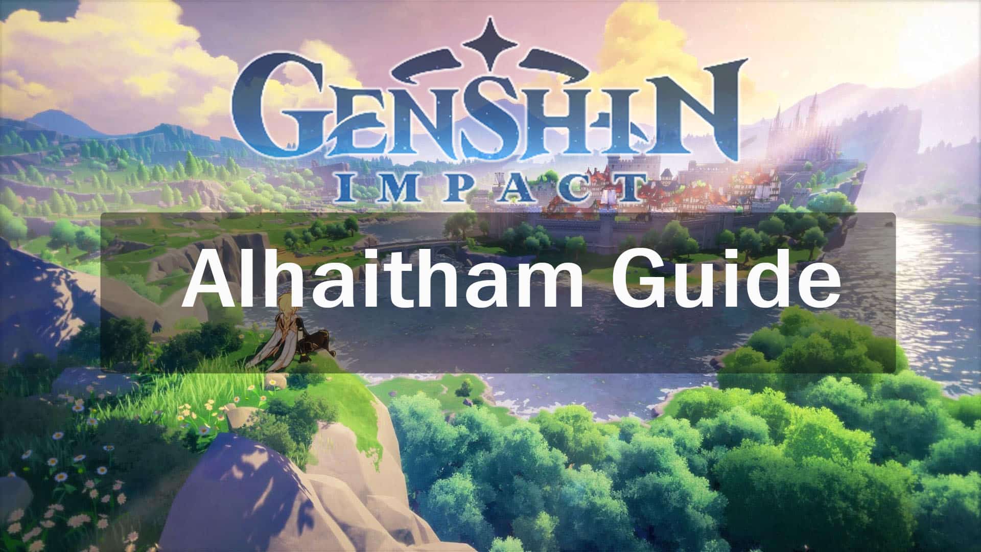 Genshin Impact Mobile Alhaitham Guide