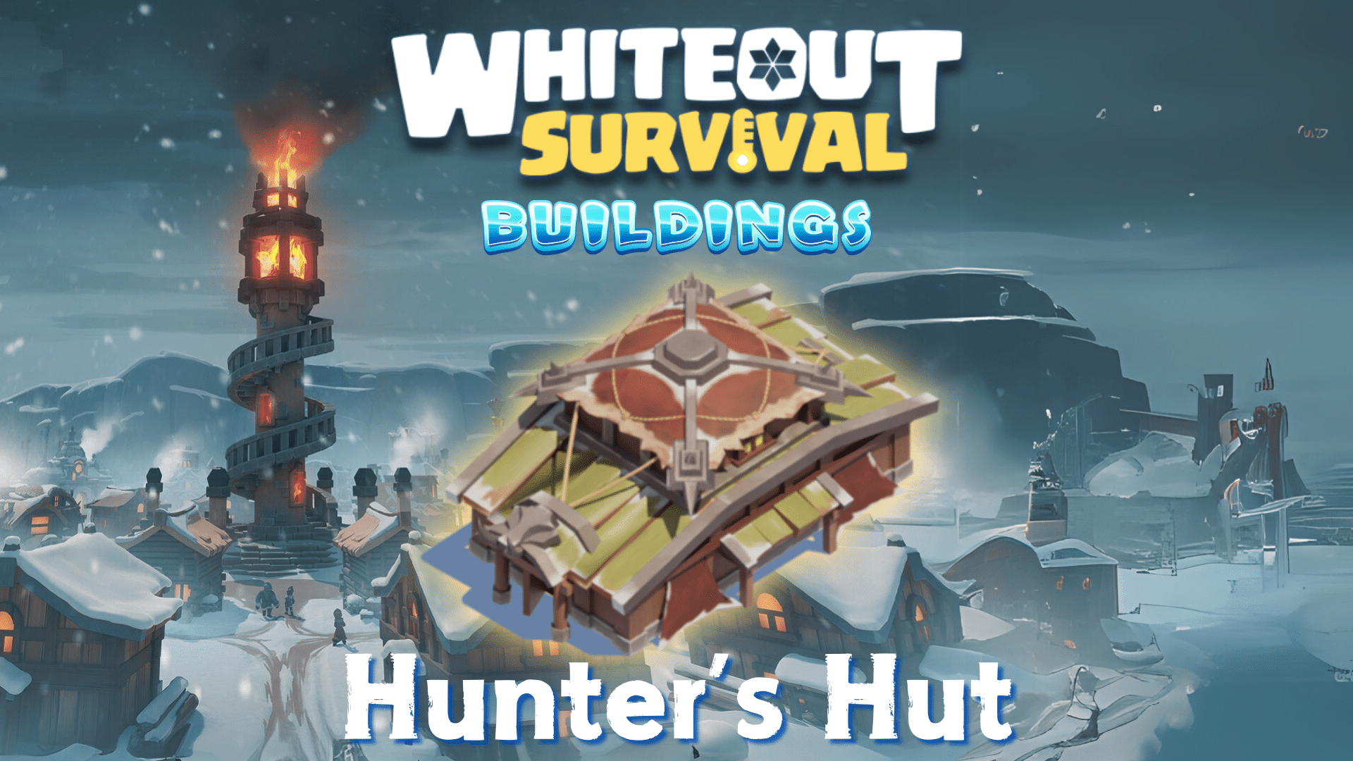 Whiteout Survival Hunters Hut Guide