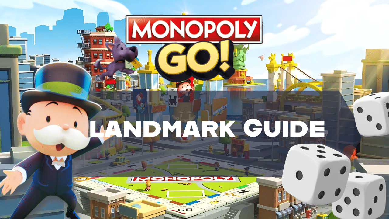Monopoly Go Landmark Guide - Theria Games