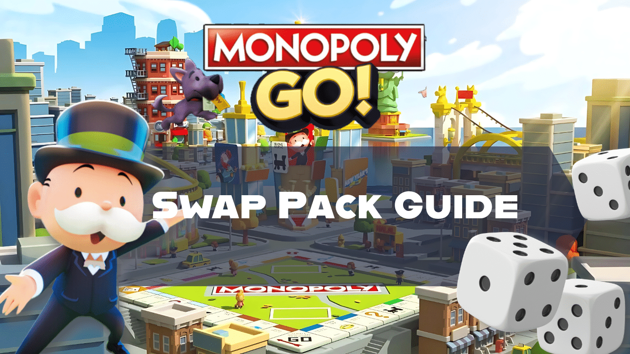 Monopoly Go Swap Pack Guide - Theria Games