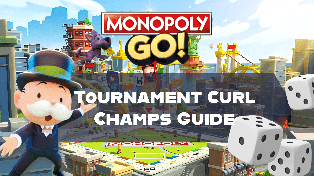 Monopoly Go Tournament Curl Champs Guide - Theria Games