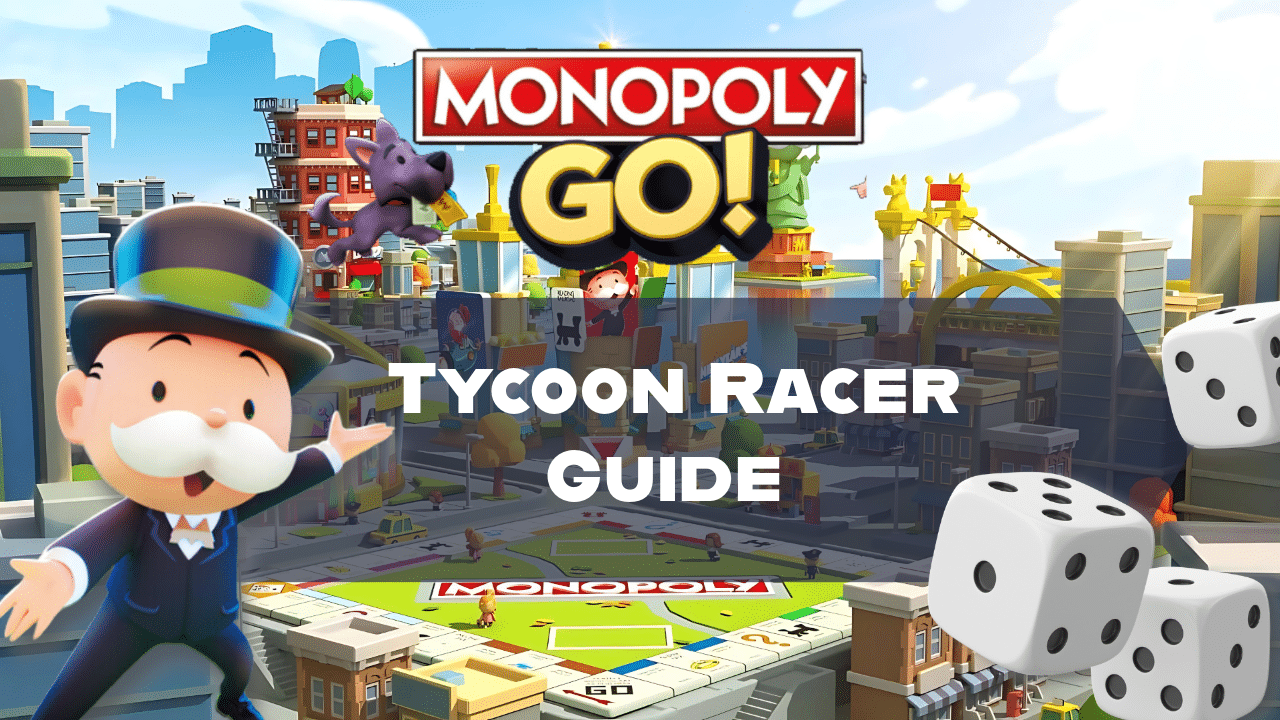 Monopoly Go Tycoon Racer Guide - Theria Games