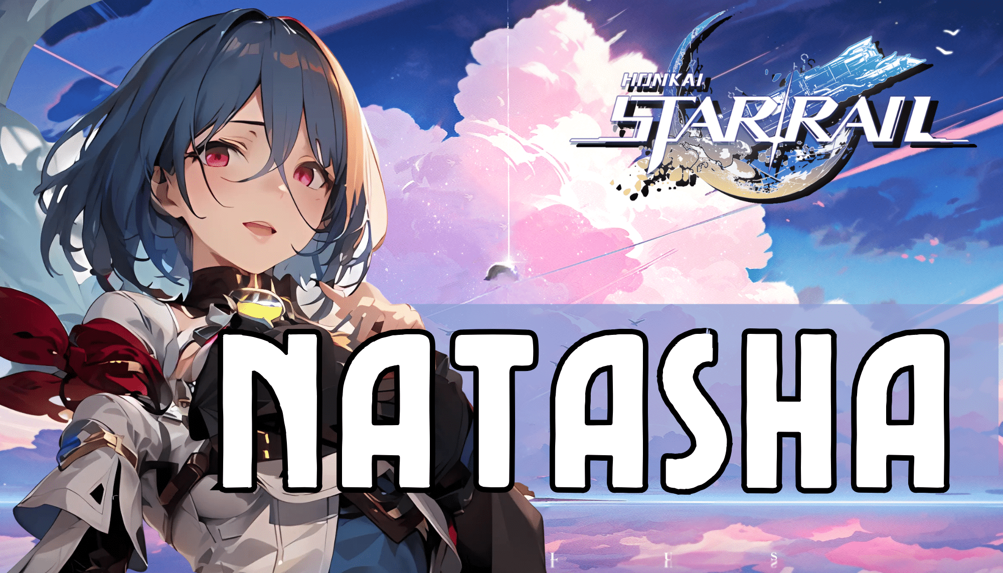 Honkai Star Rail Natasha Guide