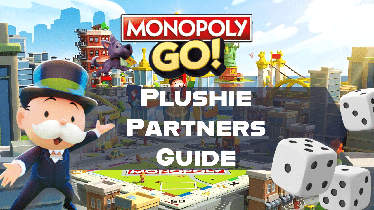 Monopoly Go Plushie Partners Guide - Theria Games