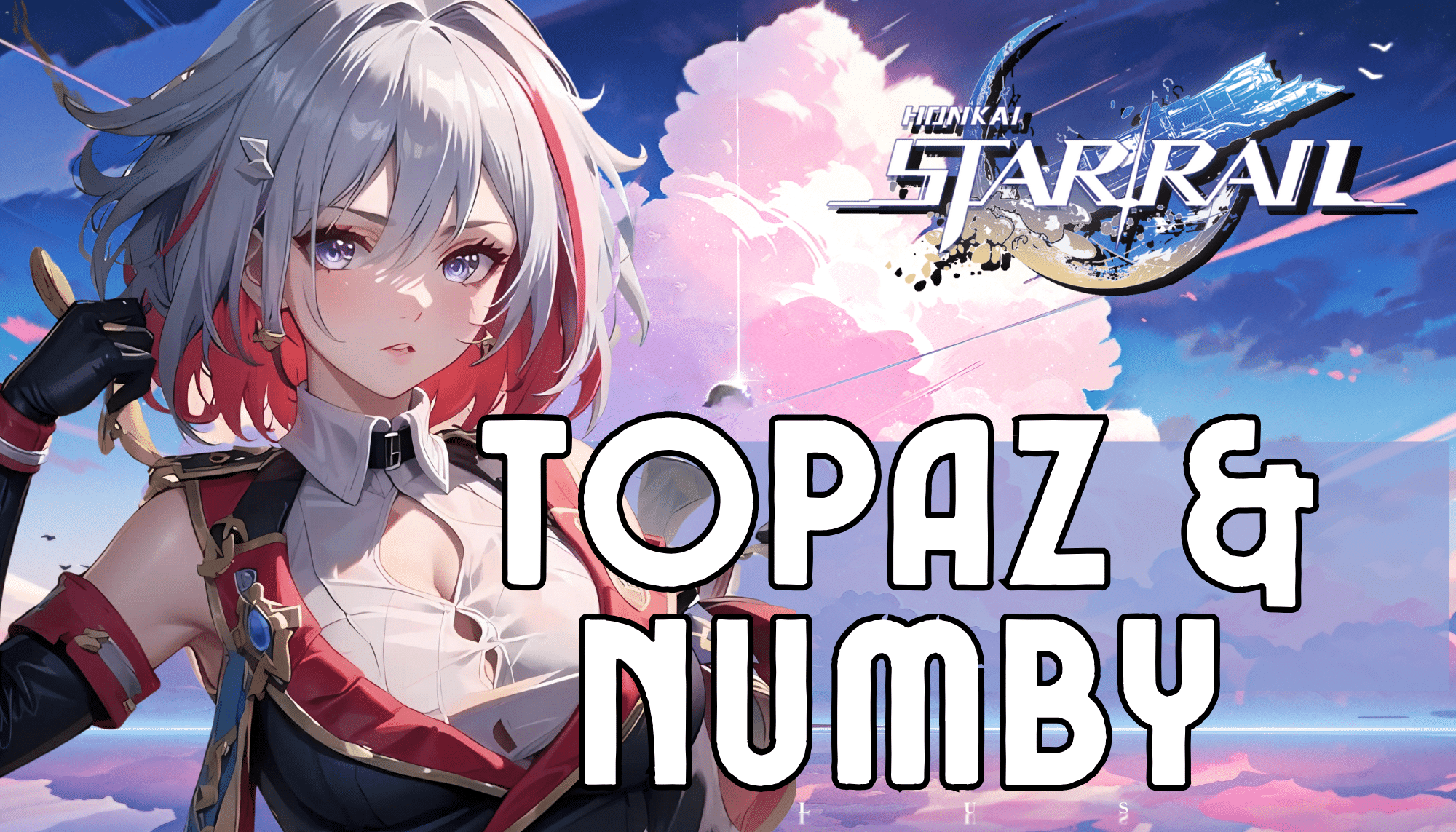 Honkai Star Rail Topaz And Numby Guide