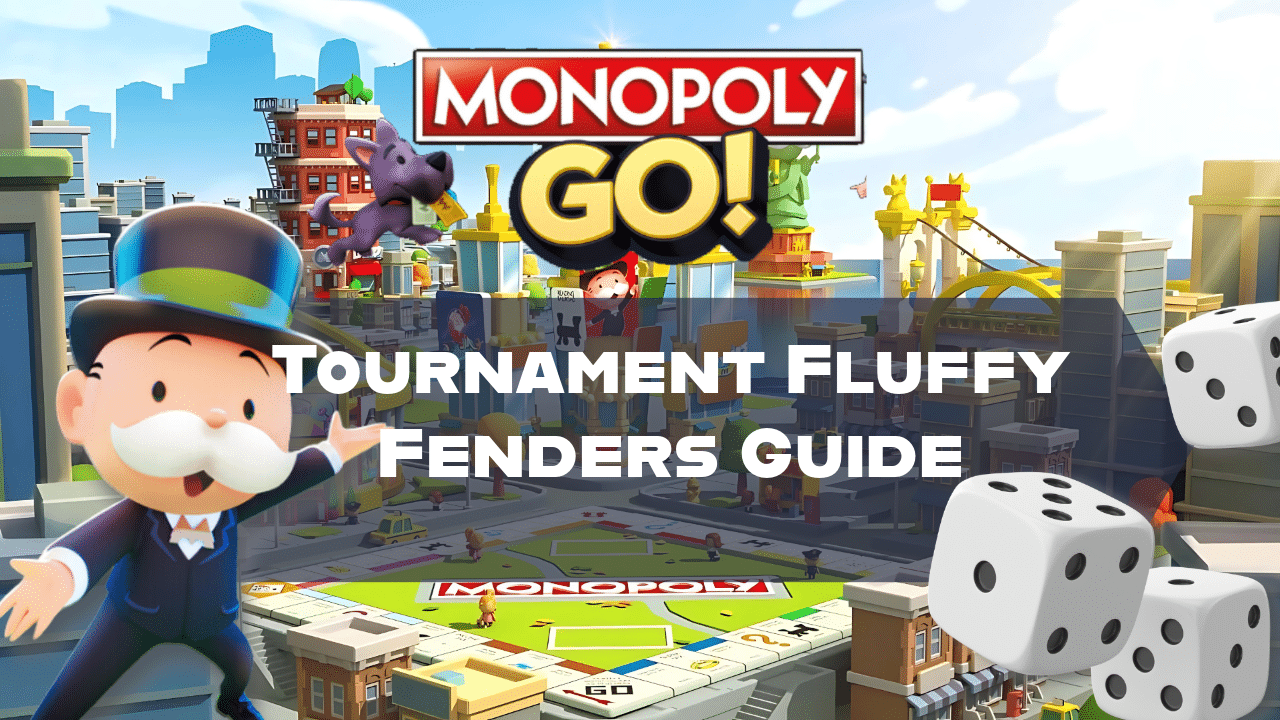 Monopoly Go Tournament Fluffy Fenders Guide - Theria Games