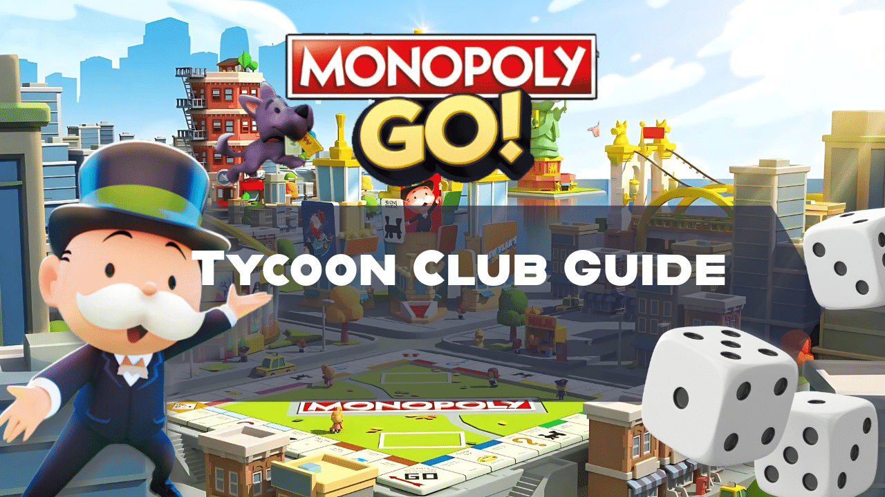 Monopoly Go Tycoon Club Guide - Theria Games