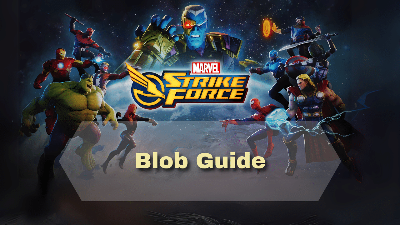 Marvel Strike Force Blob Guide - Theria Games