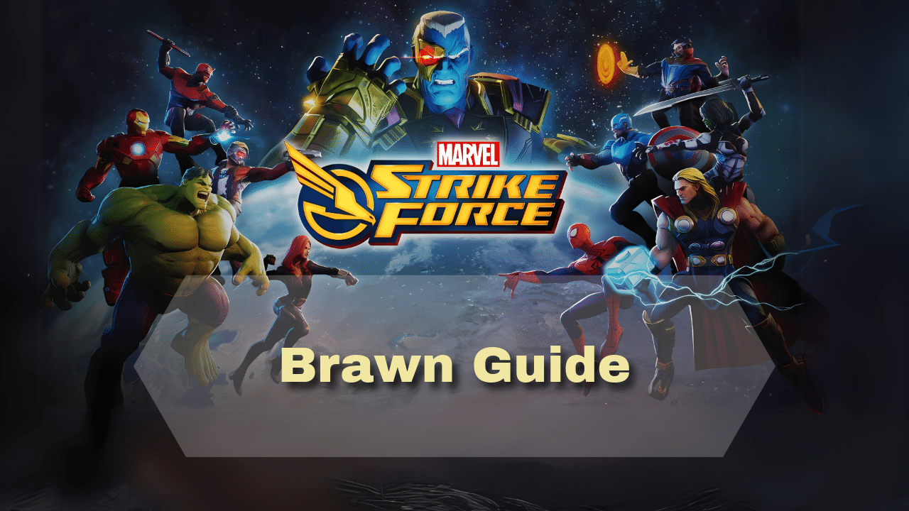 Marvel Strike Force Brawn Guide - Theria Games