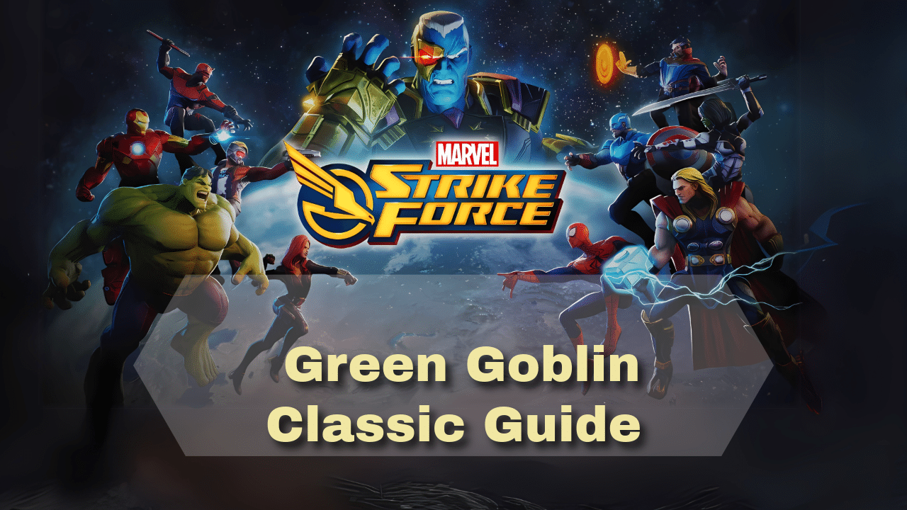 Marvel Strike Force Green Goblin Classic Guide - Theria Games