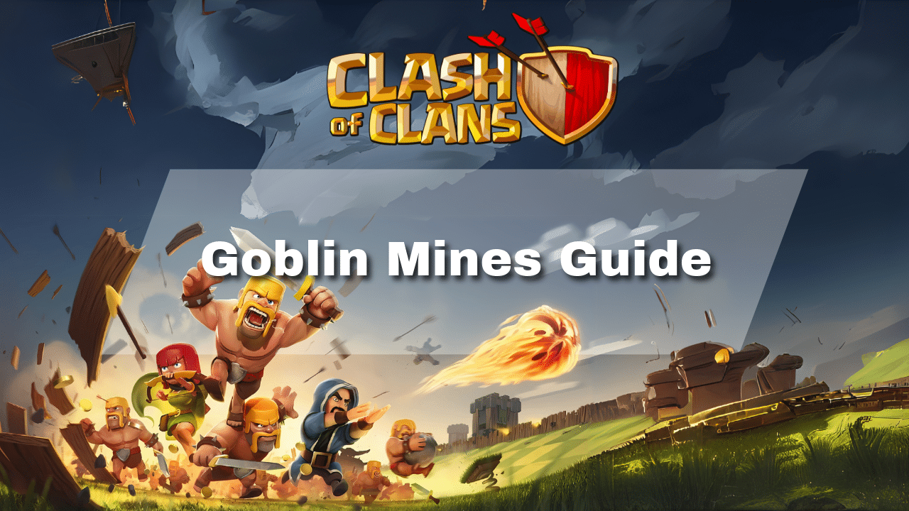 Clash Of Clans Goblin Mines Guide - Theria Games