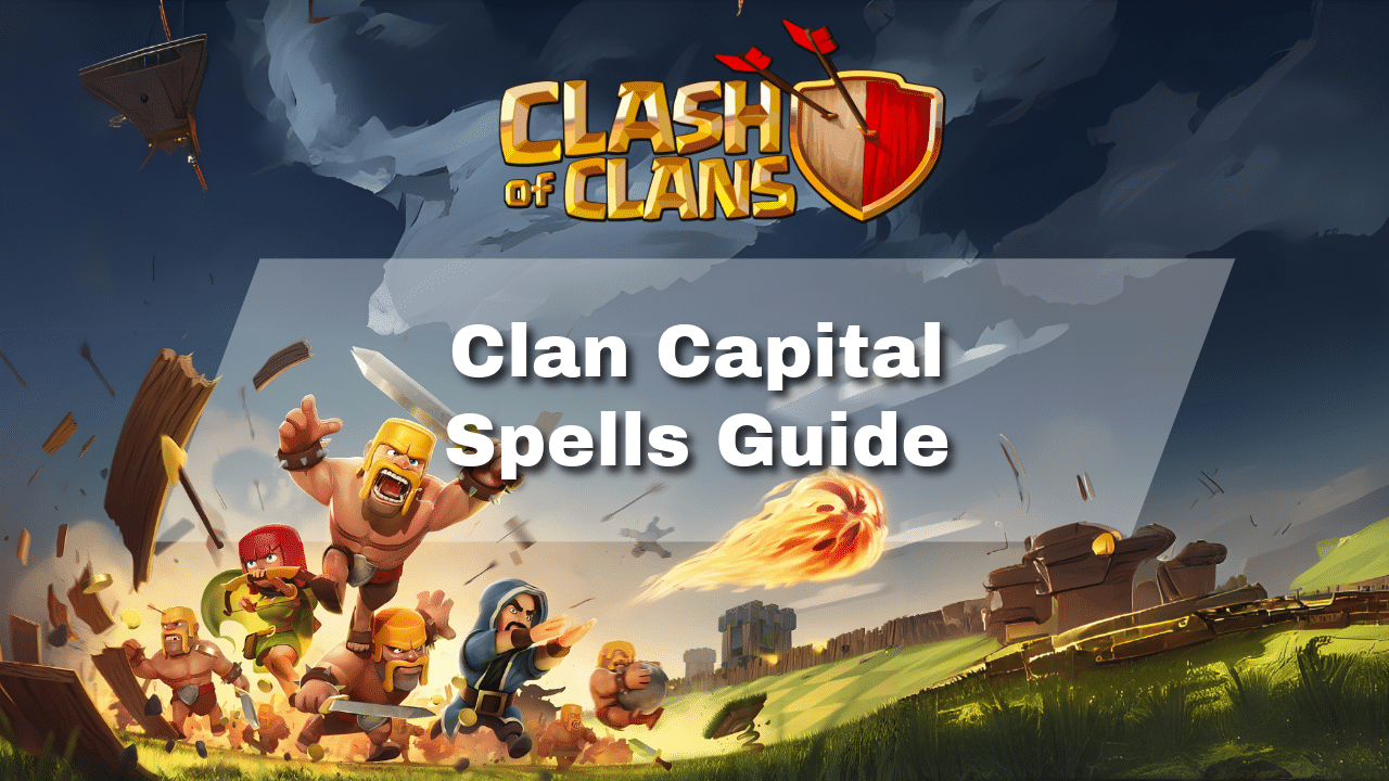 Clash Of Clans Clan Capital Spells Guide - Theria Games