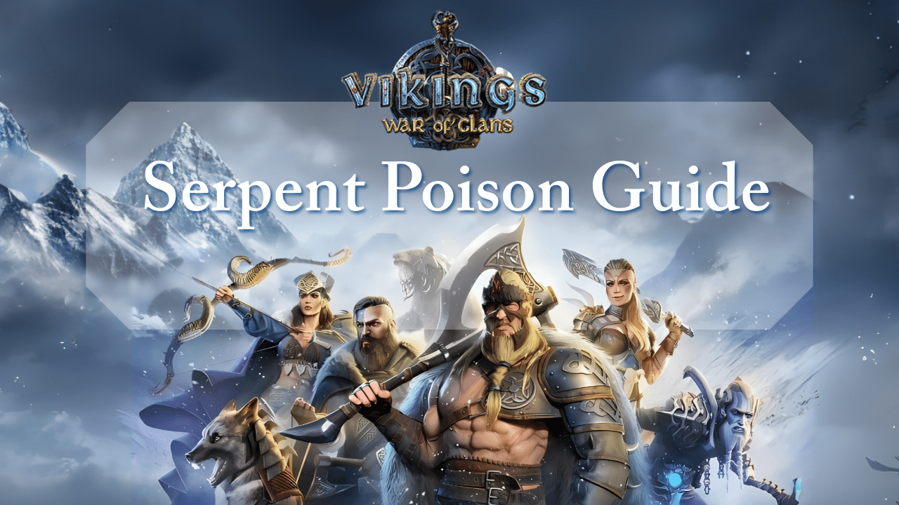 Vikings War Of Clans Serpent Poison Guide