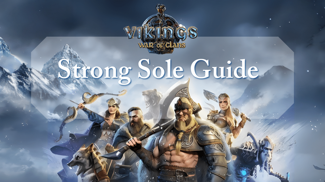 Vikings War Of Clans Strong Sole Guide