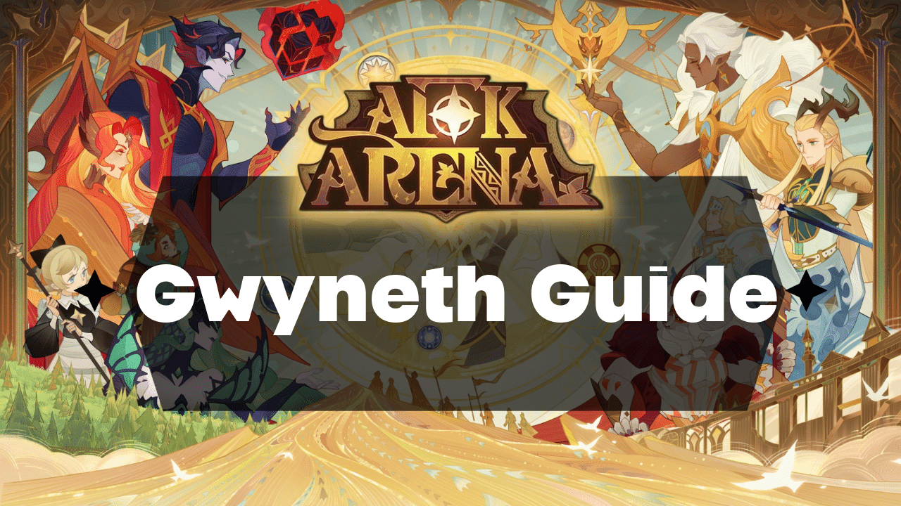 AFK Arena Gwyneth Guide