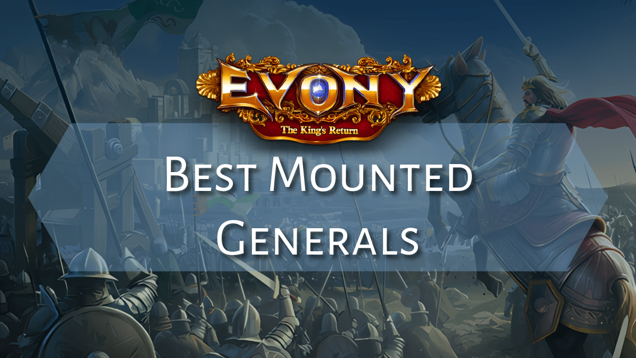 Best Evony Mounted Generals September 2025