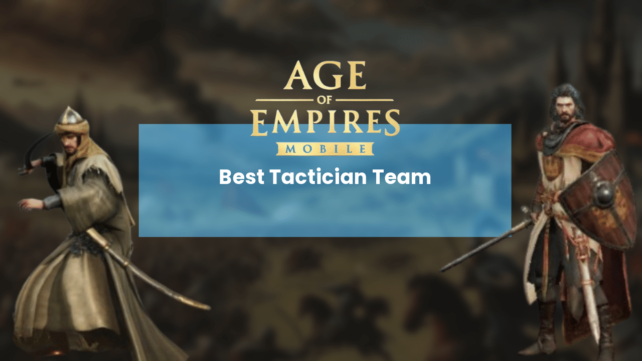 Age Of Empires Mobile Best Tactician Team - Theria Games