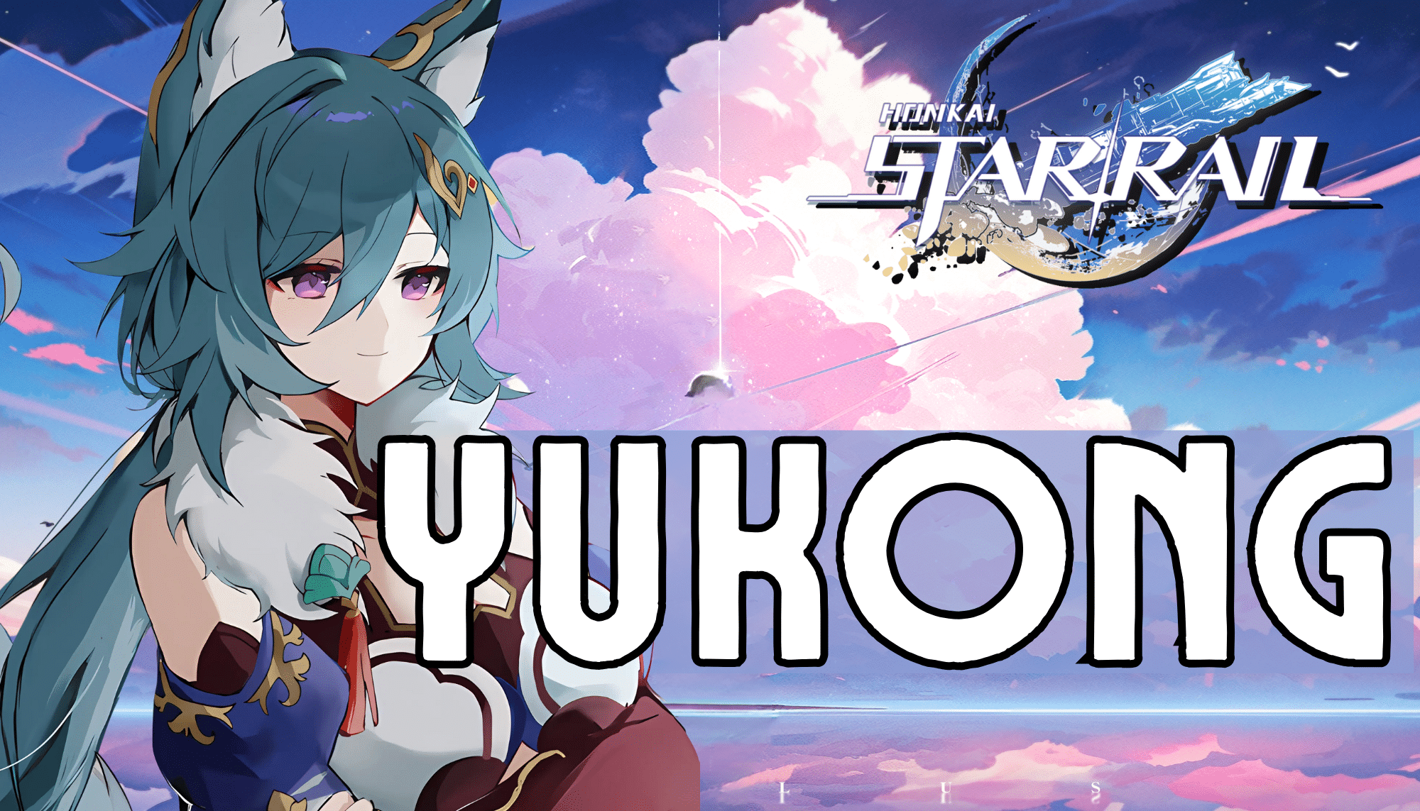 Honkai Star Rail Yukong Guide