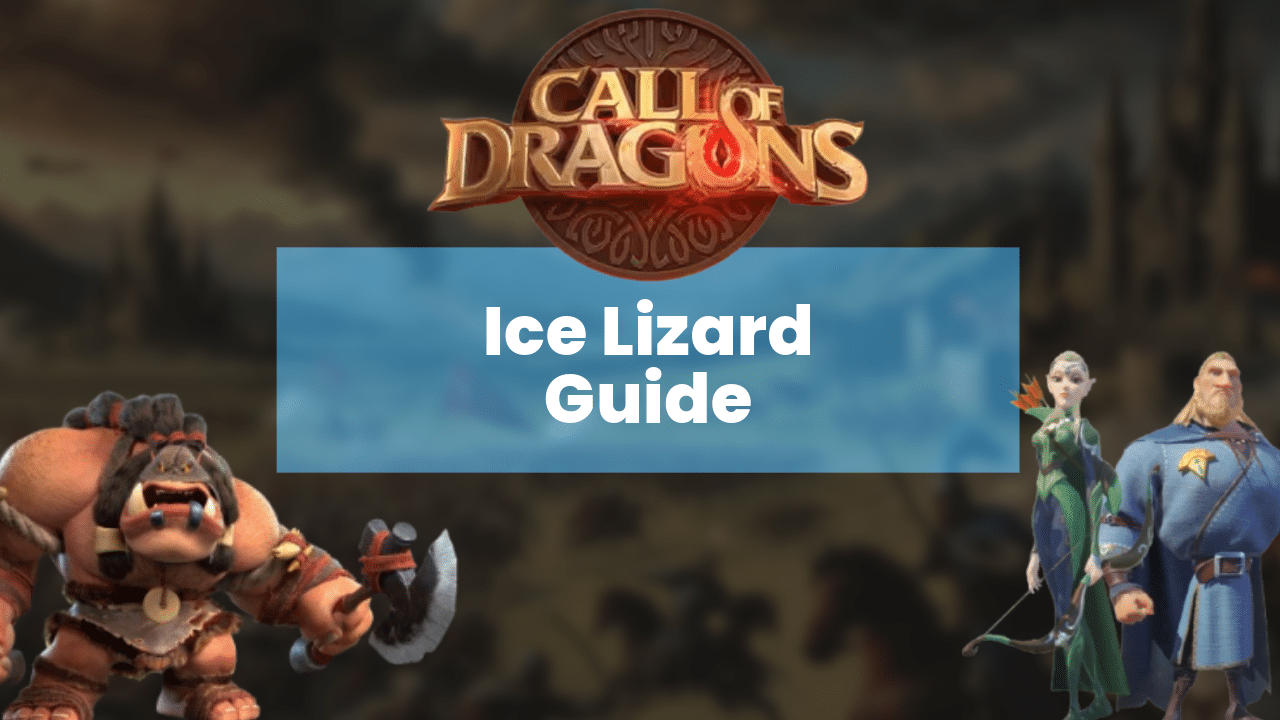 Call Of Dragons Ice Lizard Guide - Theria Games
