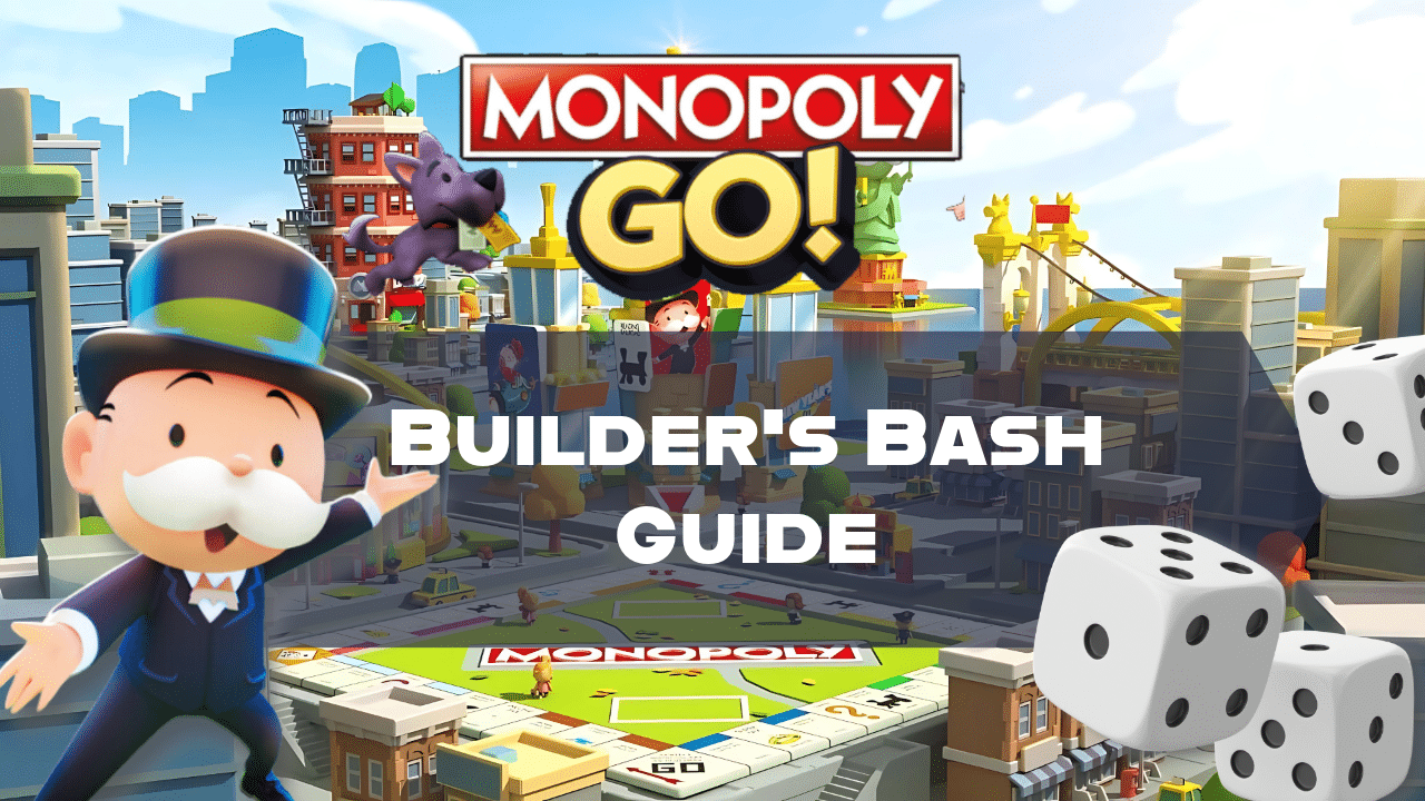 Monopoly Go Builder's Bash Guide - Theria Games