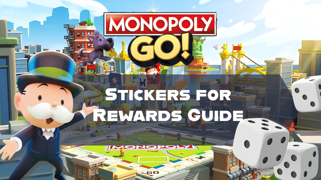 Monopoly Go Stickers For Rewards Guide - Theria Games