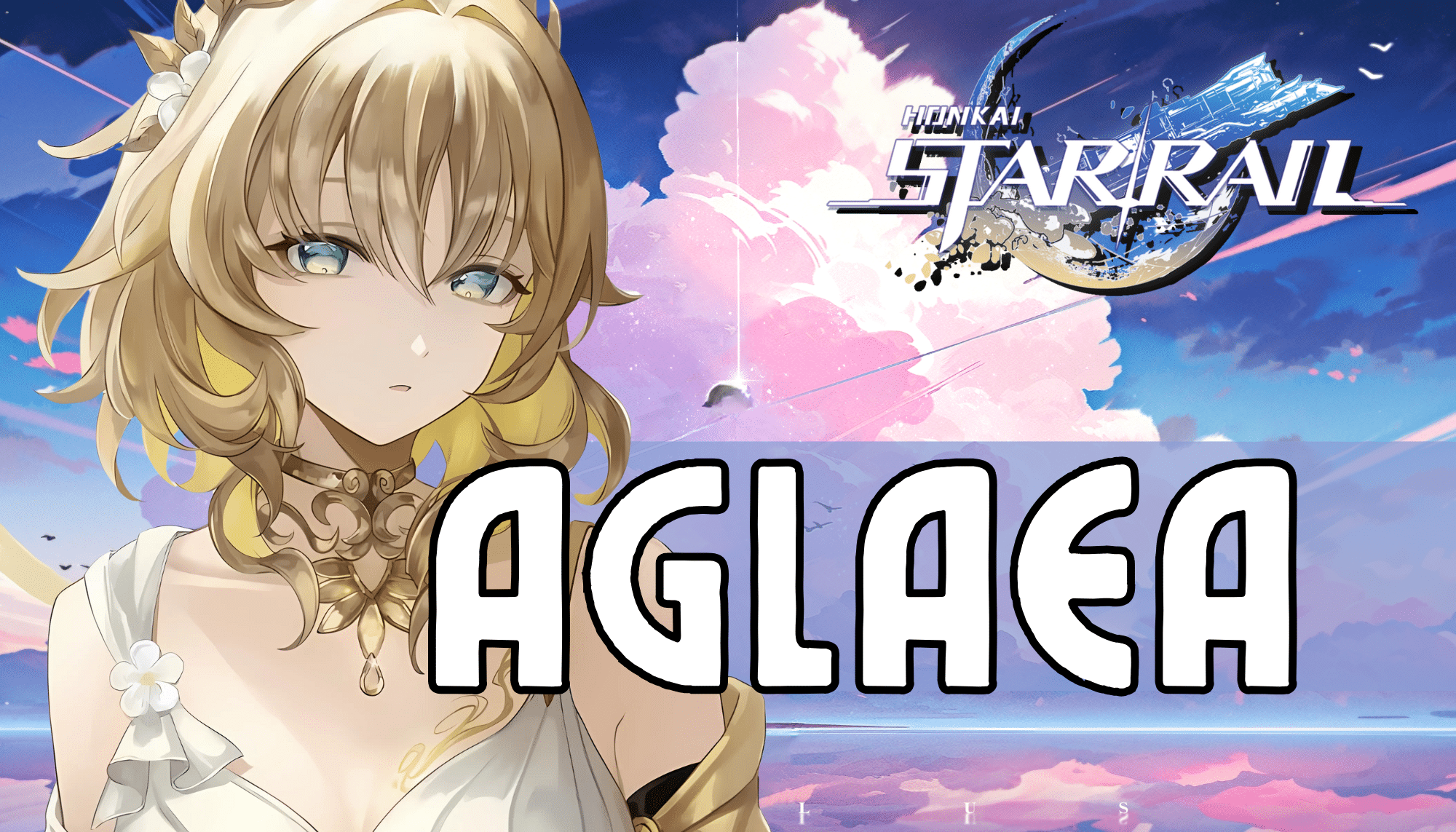 Honkai Star Rail Aglaea Guide
