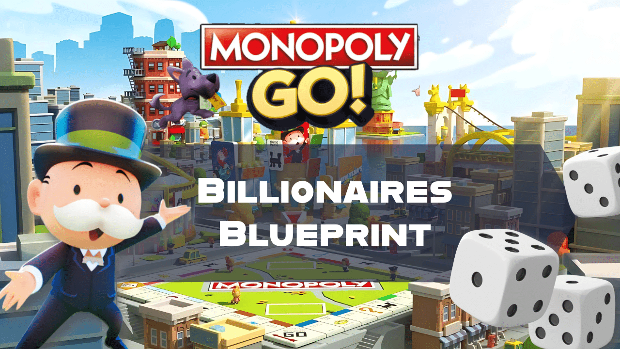 Monopoly Go Billionaires Blueprint - Theria Games